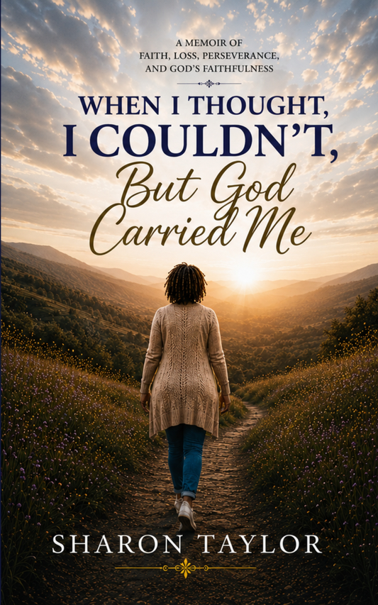 When I Thought I Couldn't, But God Carried Me